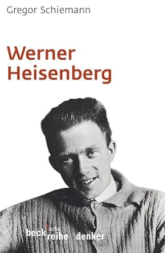 Werner Heisenberg (Beck'sche Reihe)