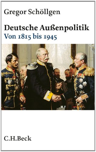 Deutsche Außenpolitik: Von 1815 bis 1945 von Beck