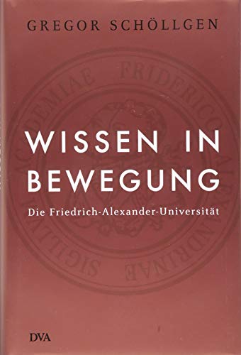 Wissen in Bewegung: Die Friedrich-Alexander-Universität