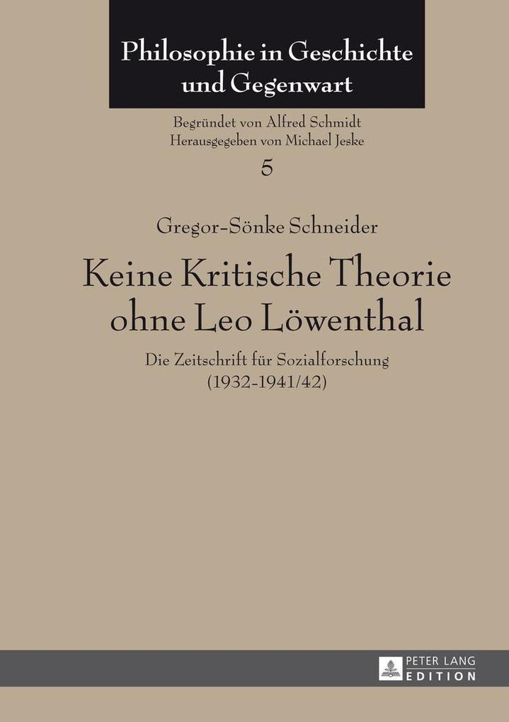 Keine Kritische Theorie ohne Leo Löwenthal von Peter Lang