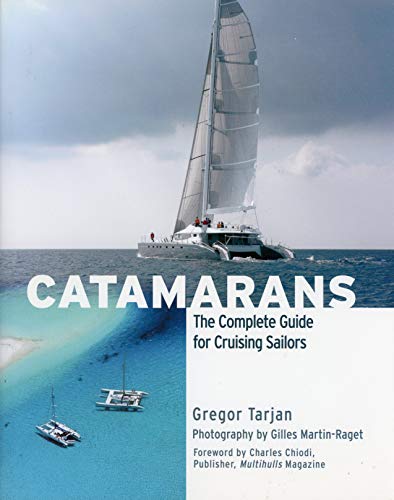 Catamarans: The Complete Guide for Cruising Sailors von International Marine Publishing