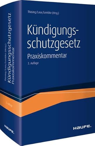 Kündigungsschutzgesetz: Der Praxiskommentar zum KSchG inkl. angrenzender Vorschriften (Haufe Recht Kommentar)