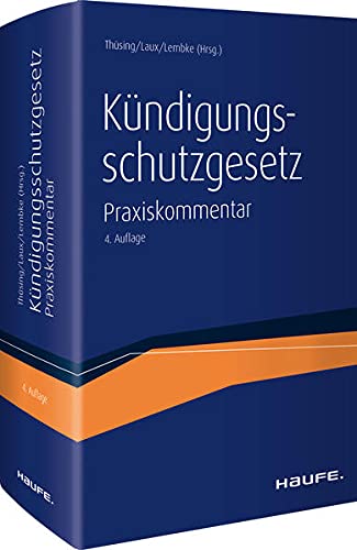 Kündigungsschutzgesetz: Der Praxiskommentar zum KSchG inkl. angrenzender Vorschriften (Haufe Recht Kommentar)