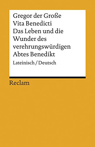 Vita Benedicti / Das Leben und die Wunder des verehrungswürdigen Abtes Benedikt: Lateinisch/Deutsch (Reclams Universal-Bibliothek)