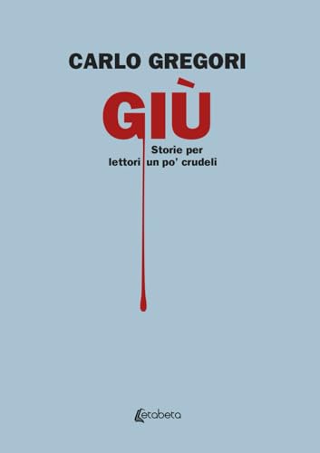Giù: Storie per lettori un po' crudeli von EBS Print