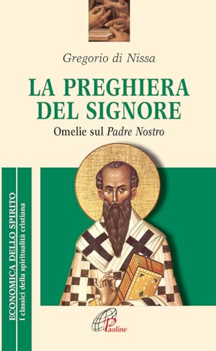 La preghiera del Signore. «Omelie» sul Padre Nostro (Economica dello spirito, Band 28) von Paoline Editoriale Libri