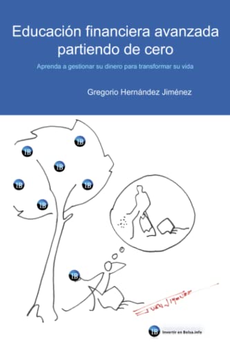 Educación financiera avanzada partiendo de cero: (Aprenda a gestionar su dinero para transformar su vida) von CreateSpace Independent Publishing Platform