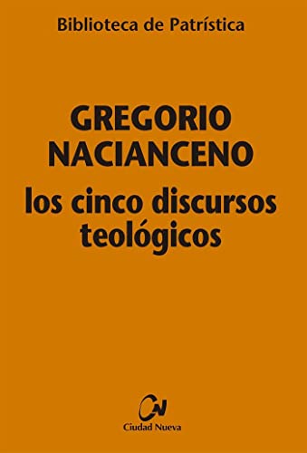 Los cinco discursos teológicos (Biblioteca de Patrística, Band 30) von CIUDAD NUEVA EDITORIAL