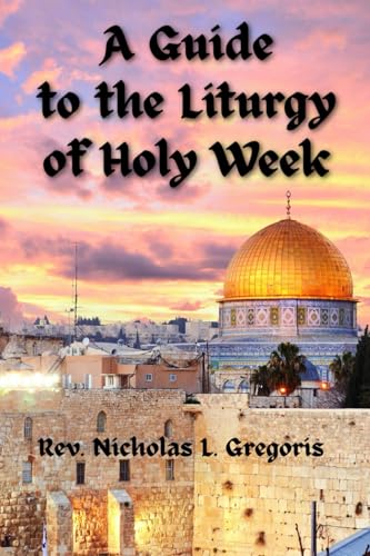 A Guide to the Liturgy of Holy Week A Guide to the Liturgy of Holy Week von En Route Books & Media