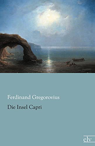 Die Insel Capri von Europischer Literaturvlg