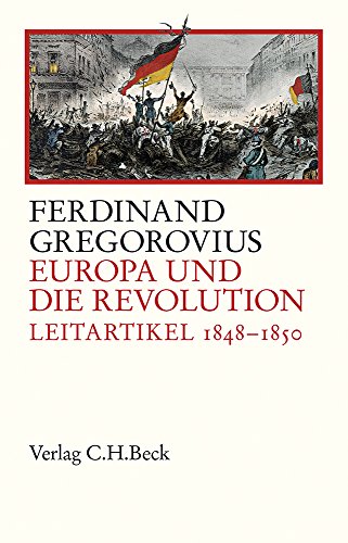 Europa und die Revolution: Leitartikel 1848-1850 Europa und die Revolution: Leitartikel 1848-1850 von Beck C. H.