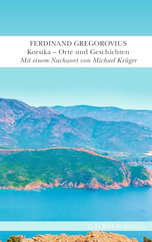 Korsika: Orte und Geschichten (textura) von C.H.Beck