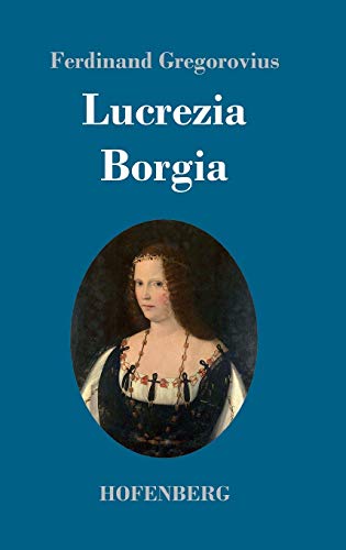 Lucrezia Borgia Lucrezia Borgia