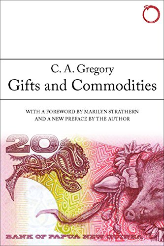 Gifts and Commodities (HAU - Classics in Ethnographic Theory) von Hau