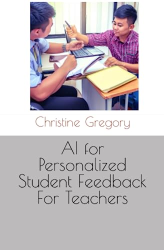 AI for Personalized Student Feedback For Teachers von Independently published