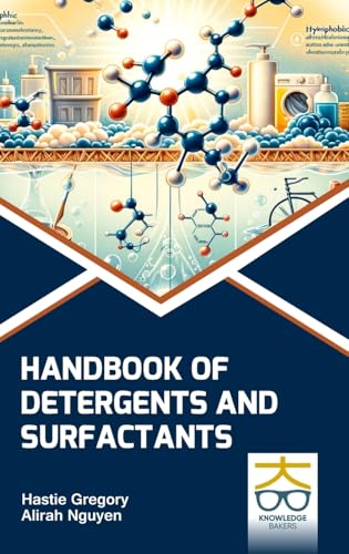 Handbook of Detergents and Surfactants Handbook of Detergents and Surfactants von Knowledge Bakers