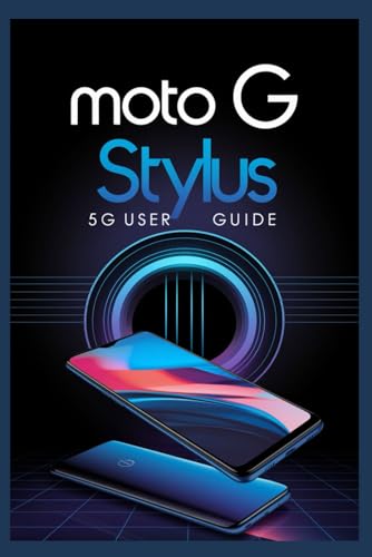 MOTO G STYLUS 5G USER GUIDE: Simplified and User-Friendly Edition (Simplified Phone Guides) von Independently published