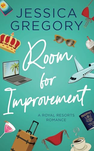 Room for Improvement: A Billionaire Romantic Comedy (Royal Resorts, Band 1)