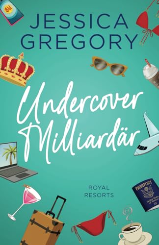 Undercover Milliardär - Royal Resorts: Romantische Komödie