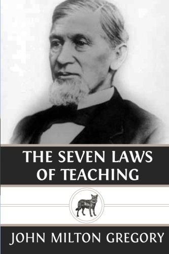 The Seven Laws of Teaching von CreateSpace Independent Publishing Platform
