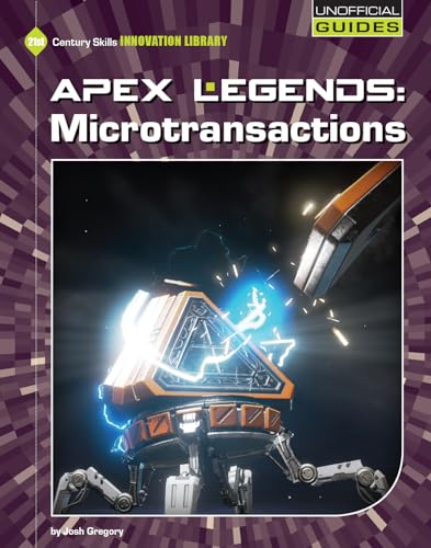 Apex Legends: Microtransactions (21st Century Skills Innovation Library: Unofficial Guides) von Cherry Lake Publishing