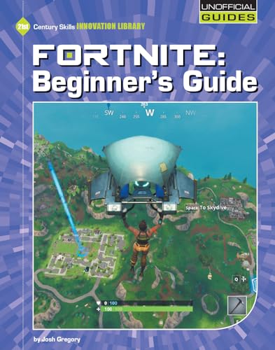 Fortnite: Beginner's Guide (21st Century Skills Innovation Library: Unofficial Guides) von Cherry Lake Publishing