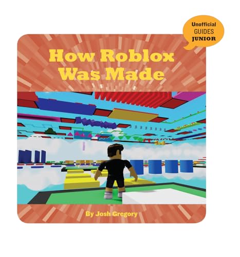 How Roblox Was Made (Unofficial Guides Junior)