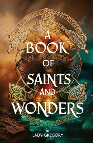 A Book of Saints and Wonders A Book of Saints and Wonders von Left of Brain Books