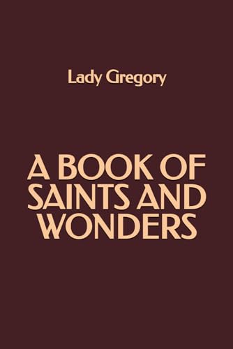A Book of Saints and Wonders A Book of Saints and Wonders von Independently published