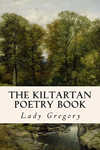 The Kiltartan Poetry Book The Kiltartan Poetry Book von CREATESPACE