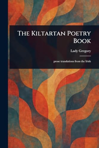 The Kiltartan Poetry Book The Kiltartan Poetry Book von Anson Street Press