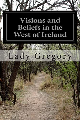 Visions and Beliefs in the West of Ireland Visions and Beliefs in the West of Ireland von CREATESPACE