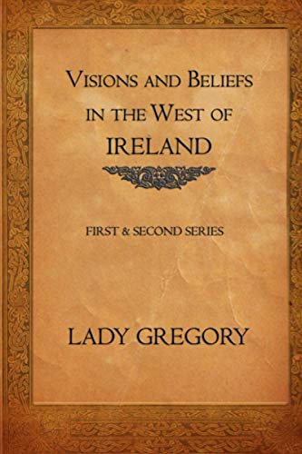 Visions and Beliefs in the West of Ireland: (complete: First & Second Series) von Independently published