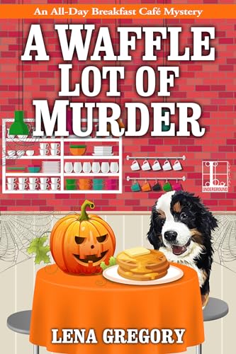 A Waffle Lot of Murder (All-Day Breakfast Cafe Mystery, Band 4)