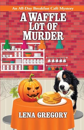 A Waffle Lot of Murder (All-Day Breakfast Cafe Mystery, Band 4) von Kensington Publishing Corporation