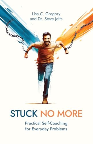 Stuck No More: Practical Self-Coaching for Everyday Problems von IngramSpark
