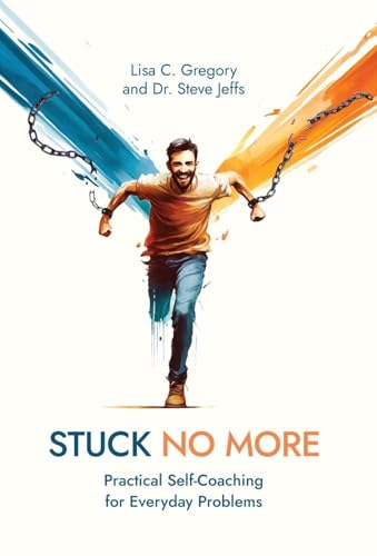 Stuck No More: Practical Self-Coaching for Everyday Problems von Ingramspark