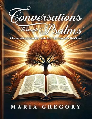 Conversations Through Psalms: A Generational Journey with Ari, The Lion You Don't See von Independently published