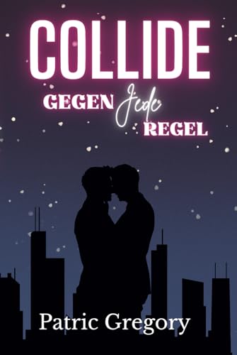 Collide: Gegen jede Regel von Independently published