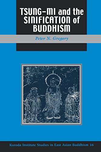 Tsung-Mi and the Sinification of Buddhism: Tsung Mi &The Sinification (Studies in East Asian Buddhism, 16) von University of Hawaii Press