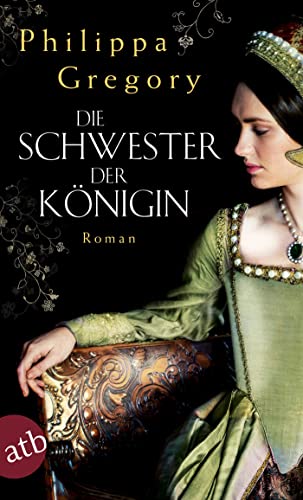 Die Schwester der Königin: Roman Die Schwester der Königin: Roman