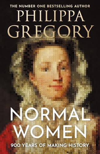 Normal Women: From the Number One Bestselling Author Comes 900 Years of Women Making History