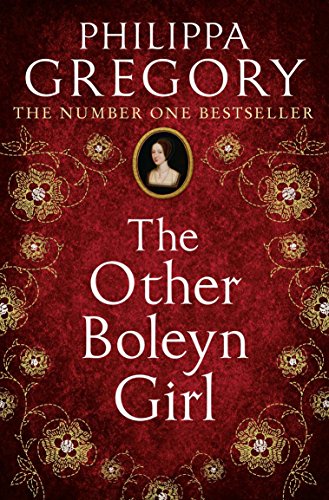 The Other Boleyn Girl: the second novel in the gripping tudor court series by the bestselling author of historical fiction, Philippa Gregory