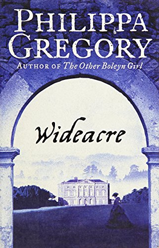 Wideacre: A captivating historical romance novel from the Sunday Times bestselling author (The Wideacre Trilogy, Band 1)