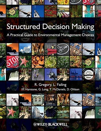 Structured Decision Making - A Practical Guide to Environmental Management Choices von Wiley-Blackwell