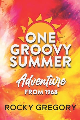 One Groovy Summer: Adventure from 1968 von Waterside Productions