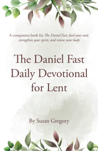The Daniel Fast Daily Devotional for Lent von Independently published