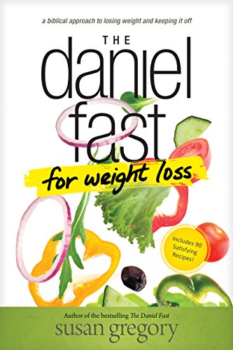 The Daniel Fast for Weight Loss: A Biblical Approach to Losing Weight and Keeping It Off von Tyndale Momentum