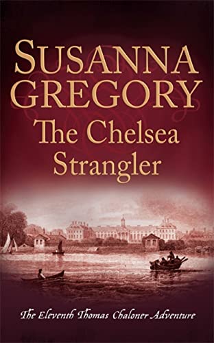 The Chelsea Strangler: The Eleventh Thomas Chaloner Adventure The Chelsea Strangler: The Eleventh Thomas Chaloner Adventure