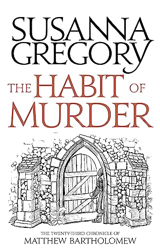 The Habit of Murder: The Twenty Third Chronicle of Matthew Bartholomew (Chronicles of Matthew Bartholomew, 23, Band 23)